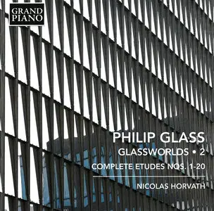 Nicolas Horvath - Philip Glass: Glassworlds (Complete Piano Music), Volume 1-6 (2015-2019) 6 CDs