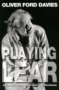 «Playing Lear» by Oliver Ford Davies