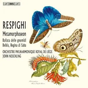 Orchestre Philharmonique Royal de Liège, John Neschling - Respighi: Metamorphoseon (2015) (Repost)