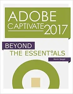 Adobe Captivate 2017: Beyond The Essentials