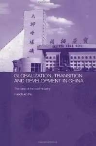 Globalisation, Transition and Development in China: The Case of the Coal Industry