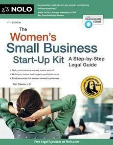 The Women's Small Business Start-Up Kit : A Step-by-Step Legal Guide, 4th Edition