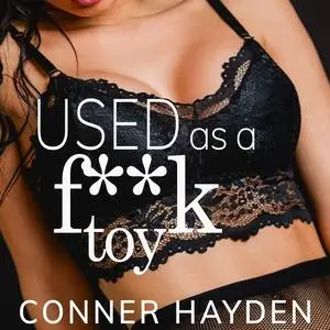 «Used as a F**k Toy» by Conner Hayden