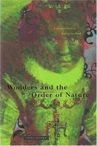 Wonders and the Order of Nature, 1150-1750 (repost)