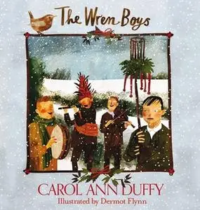 «The Wren-Boys» by Carol Ann Duffy