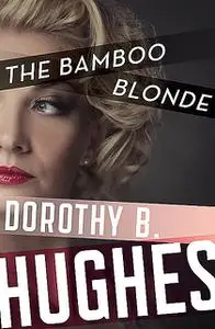 «The Bamboo Blonde» by Dorothy B. Hughes