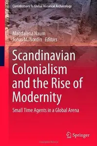 Scandinavian Colonialism and the Rise of Modernity: Small Time Agents in a Global Arena (repost)