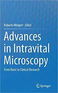 Advances in Intravital Microscopy: From Basic to Clinical Research (Repost)