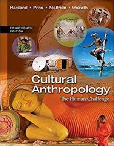 Cultural Anthropology: The Human Challenge