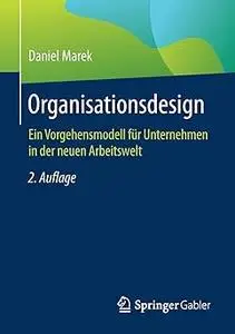 Organisationsdesign: Ein Vorgehensmodell für Unternehmen in der neuen Arbeitswelt (Repost)