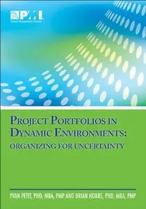 Project Portfolios in Dynamic Environments: Organizing for Uncertainty