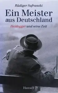Ein Meister aus Deutschland: Heidegger und seine Zeit