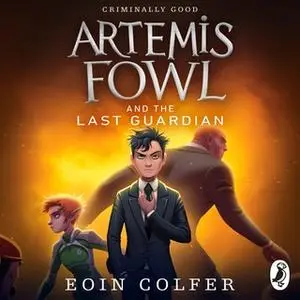 «Artemis Fowl and the Last Guardian» by Eoin Colfer