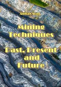 "Mining Techniques Past, Present and Future" ed. by Abhay Soni