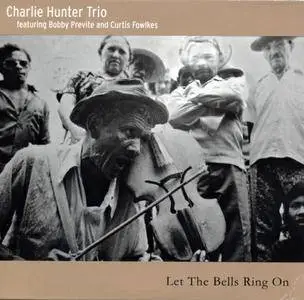 Charlie Hunter - Let The Bells Ring On (2015) {CHT}