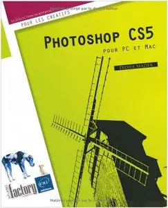 Didier Mazier, "Photoshop CS5 - pour PC/Mac"