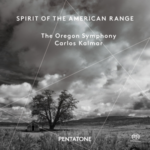 Oregon Symphony & Carlos Kalmar - Spirit of the American Range (2015)