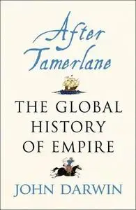 After Tamerlane - the Global History of Empire (Repost)