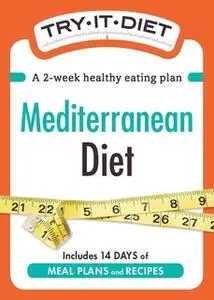 «Try-It Diet: Mediterranean Diet» by Adams Media