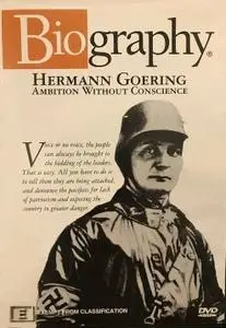 A&E Biography - Hermann Goering: Ambition Without Conscience (1994)