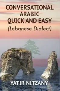 «Conversational Arabic Quick and Easy» by Yatir Nitzany