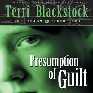 «Presumption of Guilt» by Terri Blackstock