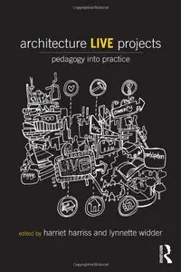Architecture Live Projects: Pedagogy into Practice