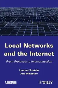 Local Networks and the Internet: From Protocols to Interconnection