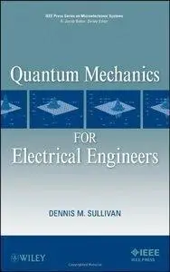 Quantum Mechanics for Electrical Engineers (Repost)