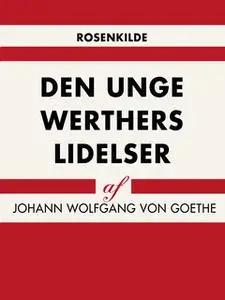 «Den unge Werthers lidelser» by Johann Wolfgang von Goethe