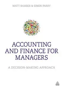 Accounting and Finance for Managers: A decision-making approach