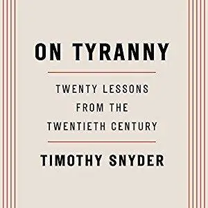 On Tyranny: Twenty Lessons from the Twentieth Century [Audiobook]