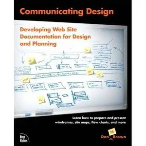 Communicating Design: Developing Web Site Documentation for Design and Planning (Paperback)   by Dan Brown (Author)
