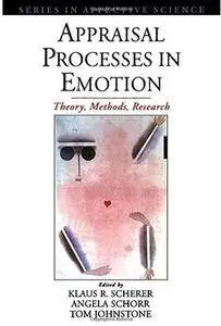 Appraisal Processes in Emotion: Theory, Methods, Research