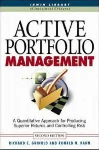 Active Portfolio Management: A Quantitative Approach for Producing Superior Returns and Controlling Risk, 2 edition (repost)