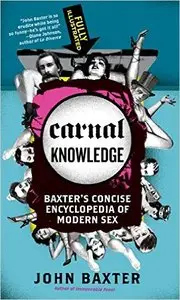 Carnal Knowledge: Baxter's Concise Encyclopedia of Modern Sex (Repost)