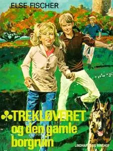 «Trekløveret og den gamle borgruin» by Else Fischer