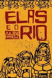 «Elas e o rio» by Juliana Rabelo