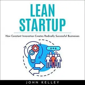 Lean Startup: How Constant Innovation Creates Radically Successful Businesses [Audiobook]