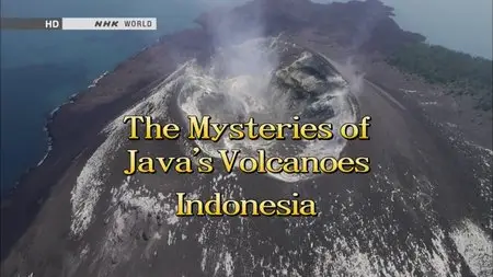 NHK Great Nature - The Mystery of Javas Volcanoes: Indonesia (2013)