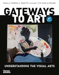 Gateways to Art: Understanding the Visual Arts