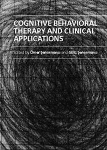 "Cognitive Behavioral Therapy and Clinical Applications" ed. by Ömer Şenormancı and Güliz Şenormancı