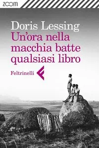 Doris Lessing - Un'ora nella macchia batte qualsiasi libro