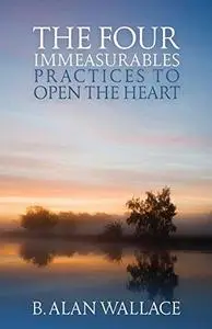 The Four Immeasurables: Practices To Open The Heart (Repost)