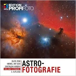 Astrofotografie: Blick zum Himmel mit der digitalen Kamera (mitp Edition ProfiFoto)