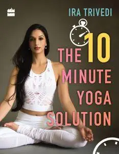 The 10-Minute Yoga Solution