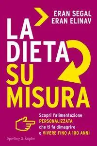 Eran Elinav, Eran Segal - La dieta su misura