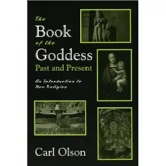 The Book of the Goddess Past and Present: An Introduction to Her Religion  