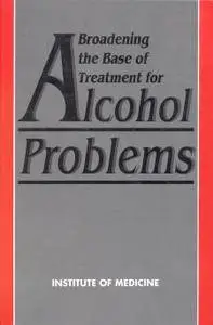 "Broadening the Base of Treatment for Alcohol Problems"