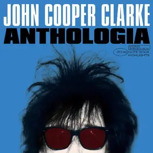 John Cooper Clarke - Anthologia (2015)